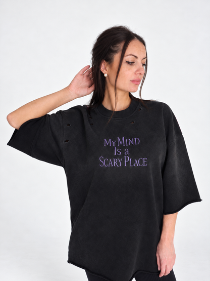 MY MIND IS A SCARY PLACE — OVERSIZED TEE